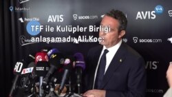 TFF ile Kulüpler Birliği anlaşamadı; Ali Koç: "Sorunlar çözülmeden ligler başlatılmamalı"